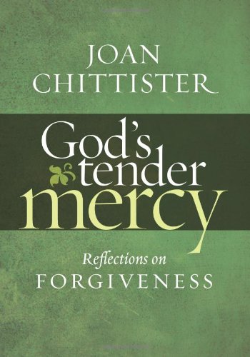 God's Tender Mercy: Reflections on Forgiveness by Joan Chittister