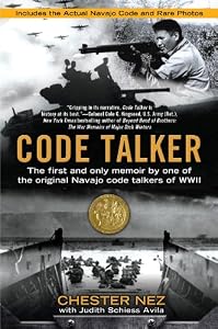 Code Talker: The First and Only Memoir By One of the Original Navajo Code Talkers of WWII