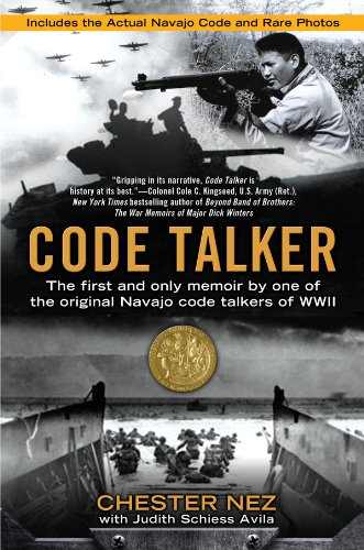 Code Talker: The First and Only Memoir By One of the Original Navajo Code Talkers of WWII by Chester Nez