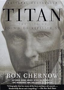Titan: The Life of John D. Rockefeller, Sr.