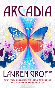 Arcadia by Lauren Groff