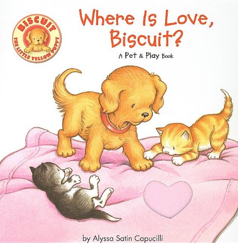 Where Is Love, Biscuit?: A Pet & Play Book by Alyssa Satin Capucilli