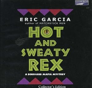 Hot and Sweaty Rex (Lib)(CD) by Eric Garcia