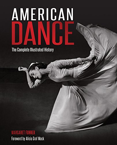 American Dance: The Complete Illustrated History by Margaret Fuhrer