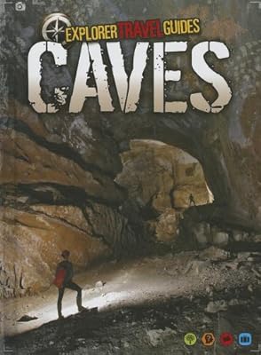 Caves: An Explorer Travel Guide