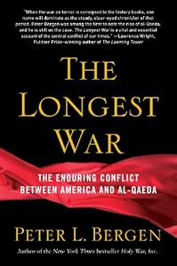 The Longest War: The Enduring Conflict between America and Al-Qaeda by Peter L. Bergen