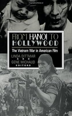 From Hanoi to Hollywood: The Vietnam War in American Film