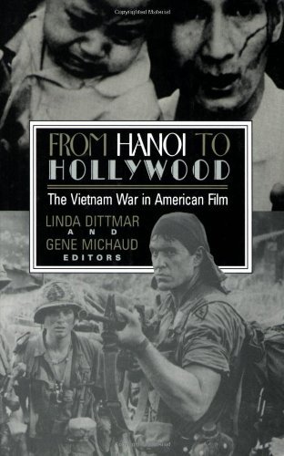 From Hanoi to Hollywood: The Vietnam War in American Film by Linda Dittmar