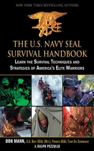 The U.S. Navy SEAL Survival Handbook: Learn the Survival Techniques and Strategies of America's Elite Warriors by Don Mann