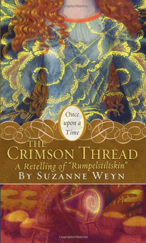 The Crimson Thread: A Retelling of "Rumpelstiltskin" (Once Upon a Time) by Suzanne Weyn