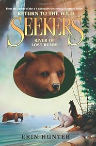 Seekers: Return to the Wild #3: River of Lost Bears