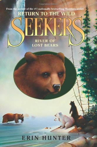 Seekers: Return to the Wild #3: River of Lost Bears by Erin Hunter