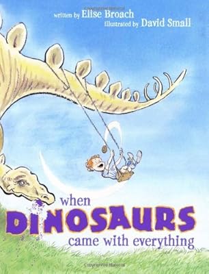 When Dinosaurs Came with Everything (Junior Library Guild Selection)