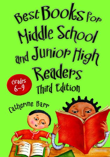 Best Books for Middle School and Junior High Readers, Grades 6-9 (Children's and Young Adult Literature Reference) by Catherine Barr