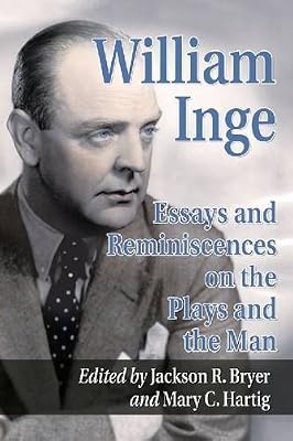 William Inge: Essays and Reminiscences on the Plays and the Man