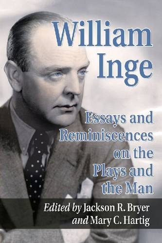 William Inge: Essays and Reminiscences on the Plays and the Man by Jackson R Bryer