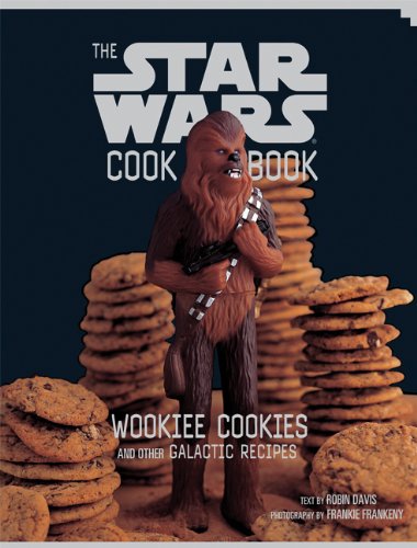 Wookiee Cookies: A Star Wars Cookbook by Robin Davis