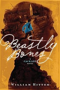 Beastly Bones: A Jackaby Novel by William Ritter