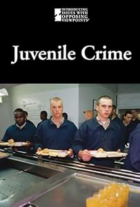 Juvenile Crime (Introducing Issues with Opposing Viewpoints)