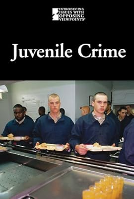 Juvenile Crime (Introducing Issues with Opposing Viewpoints)