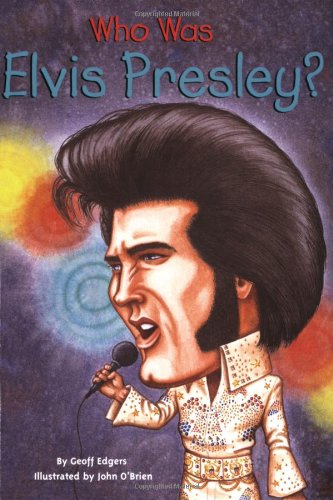Who Was Elvis Presley? by Geoff Edgers