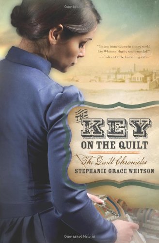 The Key on the Quilt by Stephanie Grace Whitson