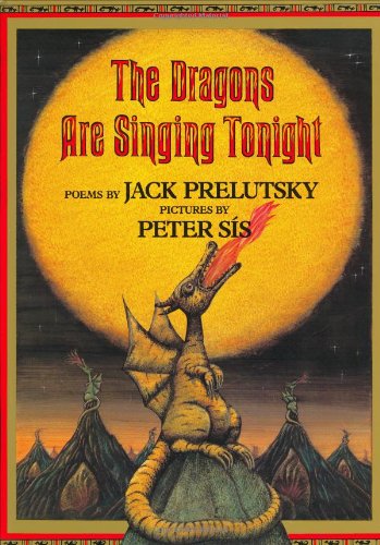 The Dragons Are Singing Tonight by Jack Prelutsky