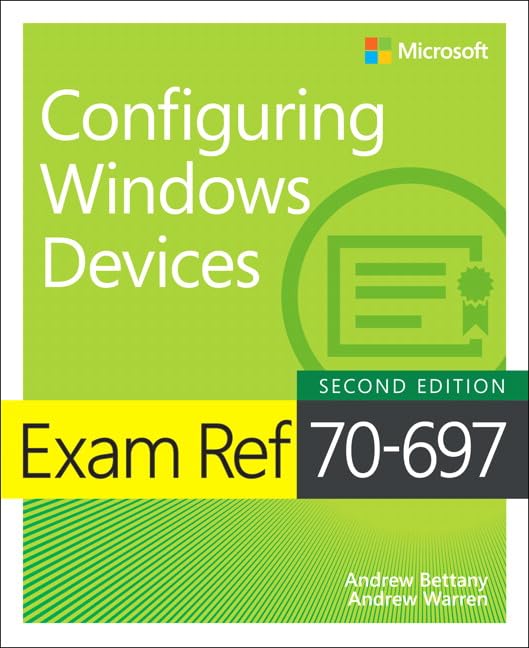 Exam Ref 70-697 Configuring Windows Devices by Andrew Bettany