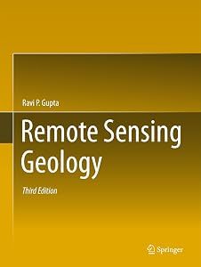 Remote Sensing Geology by Ravi P. Gupta