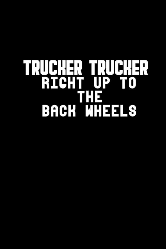 Trucker Trucker Right Up To The Back Wheels: 110 Game Sheets - 660 Tic-Tac-Toe Blank Games | Soft Cover Book for Kids | Traveling & Summer Vacations | ... x 22.86 cm | Single Player | Funny Great Gift by Till Wiek