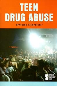 Teen Drug Abuse (Opposing Viewpoints) by Pamela Wilwerth Aue