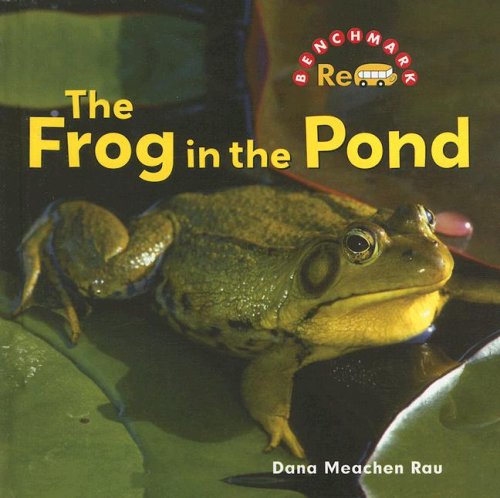 The Frog in the Pond (Benchmark Rebus) by Dana Meachen Rau