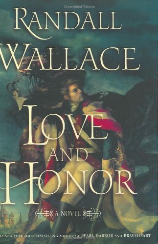 Love and Honor by Randall Wallace