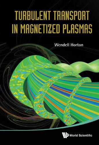 Turbulent Transport In Magnetized Plasmas by Wendell Horton