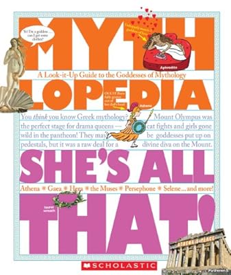 She's All That!: A Look-it-Up Guide to the Goddesses of Mythology