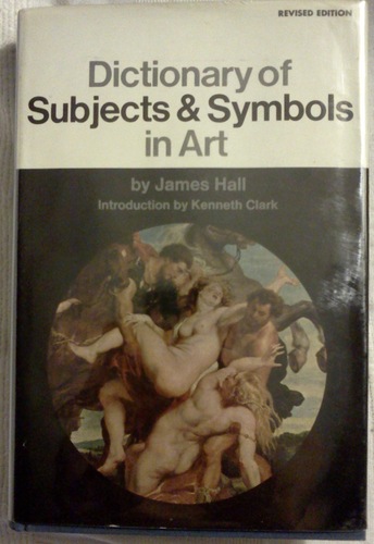 Dictionary of Subjects and Symbols in Art by James Hall