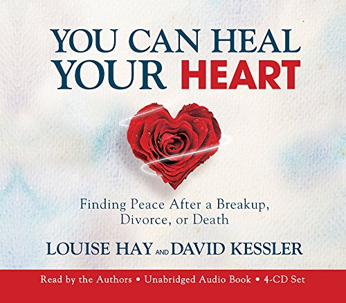 You Can Heal Your Heart: Finding Peace After a Breakup, Divorce, or Death by David Kessler