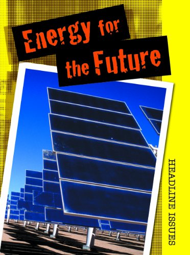 Energy for the Future (Headline Issues) by Angela Royston