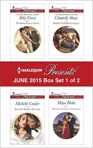 Harlequin Presents June 2015 - Box Set 1 of 2: The Bride Fonseca Needs\Russian's Ruthless Demand\Sheikh's Forbidden Conquest\Married for the Prince's Convenience by Chantelle Shaw