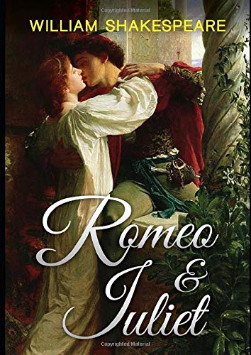 Romeo and Juliet by William Shakespeare