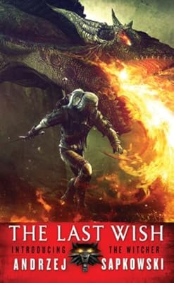 The Last Wish: Introducing The Witcher