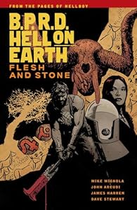 B.P.R.D Hell On Earth Volume 11: Flesh and Stone by Mike Mignola                       ,