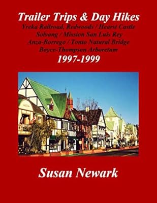 Trailer Trips & Day Hikes: 1997-1999 (The Susan Newark Family Collection)