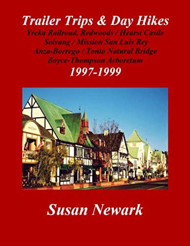 Trailer Trips & Day Hikes: 1997-1999 (The Susan Newark Family Collection) by Susan Newark