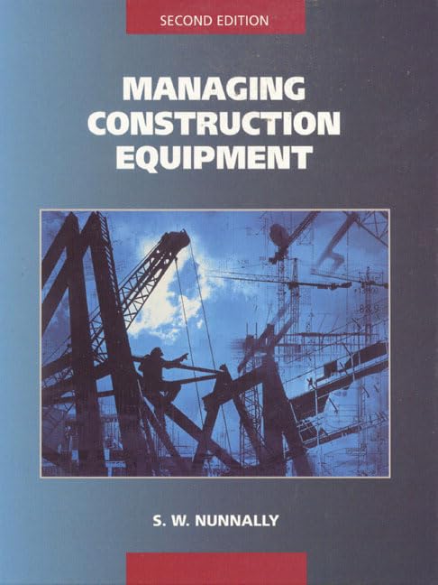 Managing Construction Equipment by S. W. Nunnally