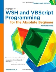 Microsoft WSH and VBScript Programming for the Absolute Beginner, 4th