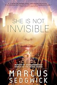 She Is Not Invisible by Marcus Sedgwick