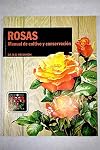 Rosas: manual de cultivo y conservación