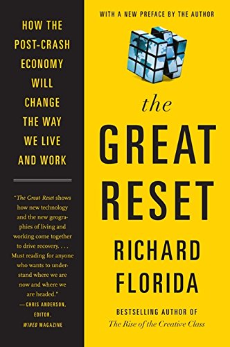 The Great Reset: How the Post-Crash Economy Will Change the Way We Live and Work by Richard Florida