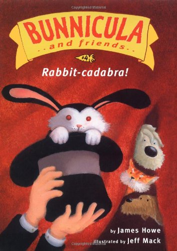 Rabbit-cadabra! (Bunnicula and Friends) by James Howe